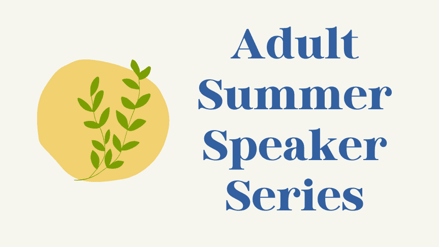 Adult Summer Speaker Series